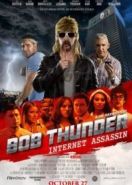 Боб Тандер: Интернет-убийца (2015) Bob Thunder: Internet Assassin