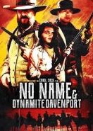 Безымянный и Динамит (2022) No Name & Dynamite / No Name and Dynamite Davenport