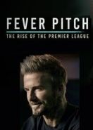 Накал страстей! Возвышение премьер-лиги (2021) Fever Pitch! The Rise of the Premier League