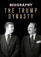 Династия Трампов (2019) Biography: The Trump Dynasty