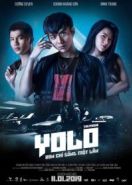 YOLO. Фильм / Живешь лишь раз (2019) YOLO - Ban Chi Sông Môt Lân