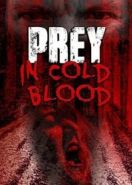 Жертва, хладнокровно (2016) Prey, in Cold Blood