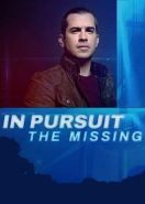 В погоне: пропавшие без вести (2021) In Pursuit: The Missing
