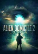 Инопланетное пристанище 2: Участок 24 (2018) Alien Domicile 2: Lot 24