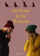 Наш дом на выходные (2017) Our House For the Weekend