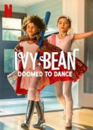 Айви + Бин: Обречённые танцевать (2022) Ivy + Bean: Doomed to Dance