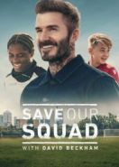 Дэвид Бекхэм: Спаси нашу команду (2022) Save Our Squad