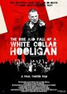 Хулиган с белым воротничком (2012) The Rise & Fall of a White Collar Hooligan