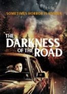 Тьма на дороге (2021) The Darkness of the Road
