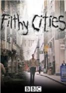 BBC. Грязные города (2011) Filthy Cities