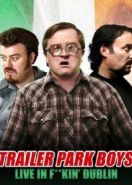 Парни из Трейлерпарка: В чёртовом Дублине (2014) Trailer Park Boys: Live in F**kin' Dublin