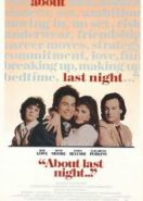 Что случилось прошлой ночью (1986) About Last Night...