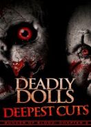 Смертоносные куклы: Глубочайшие порезы (2018) Deadly Dolls: Deepest Cuts