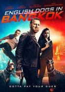 Английские псы в Бангкоке (2020) English Dogs / English Dogs In Bangkok