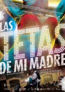 Грудь моей матери (2015) Las Tetas de mi Madre