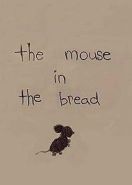 Мышь в хлебе (2018) The Mouse in The Bread