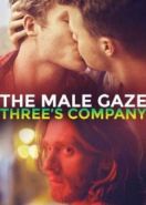 Мужской взгляд: Компания троих (2021) The Male Gaze: Three's Company