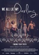 Все мы лжём, моя дорогая (2021) We All Lie My Darling