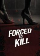 Вынужденное убийство (2016) Forced to Kill