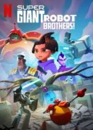 Супергиганты братья-роботы (2022) Super Giant Robot Brothers