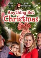 Ничто, кроме Рождества (2012) Anything But Christmas