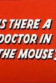 Чудеса химии (1964) Is There a Doctor in the Mouse?
