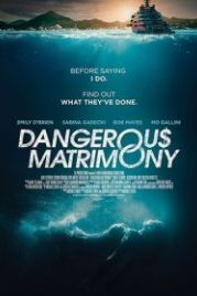 Опасный брак (2018) Dangerous Matrimony