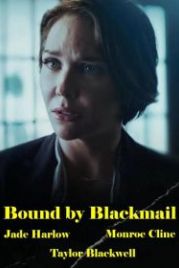 Связанные шантажом (2022) Bound by Blackmail