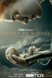 Воспитанные волками (2020) Raised by Wolves