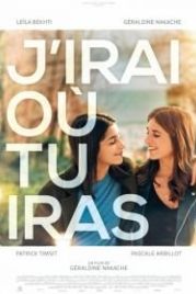 Куда ты, туда и я (2019) J'irai où tu iras / I'll Go Where You Go