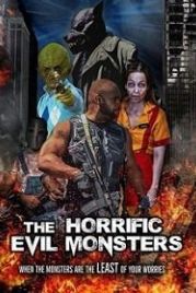 Ужасающие чудовища (2021) The Horrific Evil Monsters
