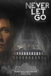 Никогда не отпускай (2015) Never Let Go