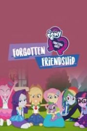 Девочки из Эквестрии. Забытая дружба (2018) My Little Pony Equestria Girls: Forgotten Friendship