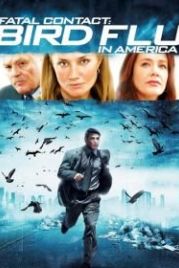 Смертельный контакт: Птичий грипп в Америке (2006) Fatal Contact: Bird Flu in America