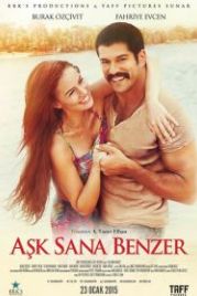 Любовь похожа на тебя (2015) Aşk Sana Benzer