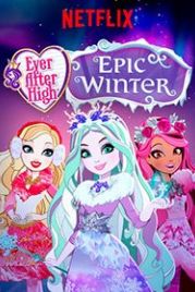 Школа Эвер Афтер: Заколдованная зима (2016) Ever After High: Epic Winter