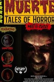 Муэрте: Ужасные Истории (2018) Muerte: Tales of Horror
