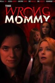 Мамаша на замену (2019) The Wrong Mommy