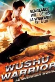 Воин ушу (2011) Wushu Warrior