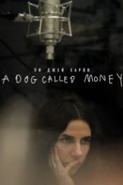 Пи Джей Харви: A Dog Called Money (2019) A Dog Called Money