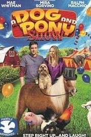 Шоу собаки и пони (2018) A Dog & Pony Show