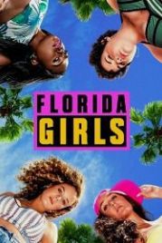 Девчонки из Флориды (2019) Florida Girls