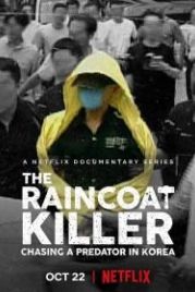 Убийца в плаще: охота на корейского хищника (2021) The Raincoat Killer: Chasing a Predator in Korea