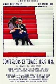 Исповедь молодого свидетеля: Не нужен мне ваш Иисус (2017) Confessions of a Teenage Jesus Jerk