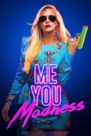 Искра, буря, безумие (2021) Me You Madness