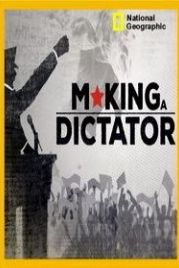 Откуда берутся диктаторы / Корни диктатуры (2018) Making A Dictator