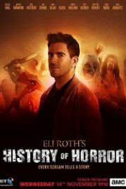 История хоррора с Элаем Ротом (2018) History of Horror
