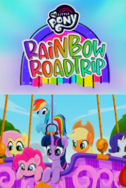Мой маленький пони: Радужное путешествие (2019) My Little Pony: Rainbow Roadtrip