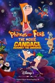 Финес и Ферб: Кэндис против Вселенной (2020) Phineas and Ferb the Movie: Candace Against the Universe