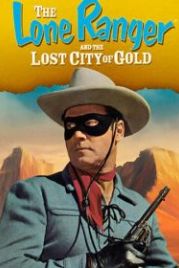 Одинокий рейнджер и город золота (1958) The Lone Ranger and the Lost City of Gold